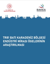 TR81 Batı Karadeniz Bölgesi Endüstri Mirası Ögelerinin Araştırılması